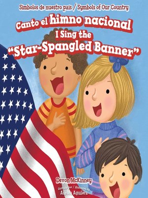 cover image of Canto el himno nacional / I Sing the "Star-Spangled Banner"